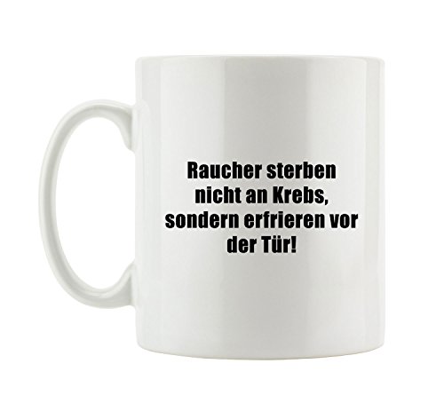 Pixxprint J.Roxx Raucher sterben Nicht an Krebs, sondern erfrieren vor der Tür! Tasse von Pixxprint