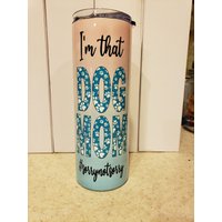 I'm That Dog Mom Rts Ready To Verkauf 20Oz Sublimationsbecher von PlainJaneB2B