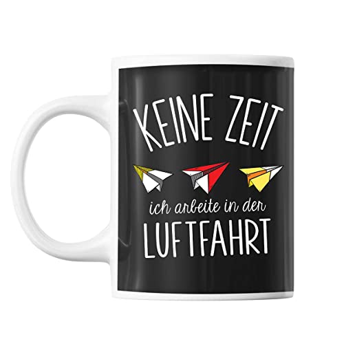 Tasse Keine Zeit ich arbeite in der Luftfahrt | Tasse lustig Fun Tasse Geschenkideen fürs Büro zum Geburtstag Jubiläum Kaffeetasse Bürotasse von Planetee