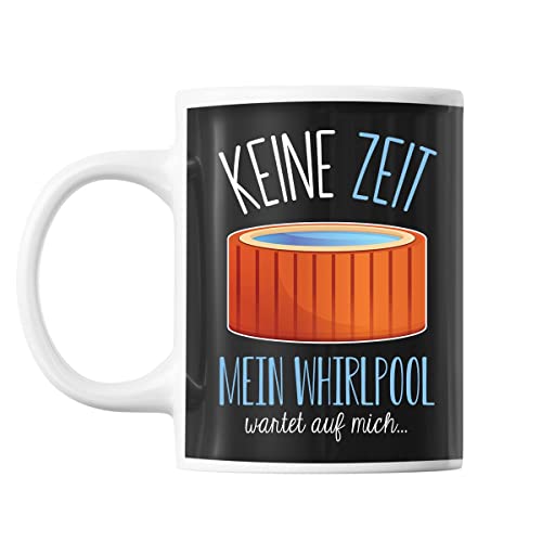 Tasse Keine Zeit mein Whirlpool wartet auf mich | Tasse lustig Fun Tasse Geschenkideen fürs Büro zum Geburtstag Jubiläum Kaffeetasse Bürotasse von Planetee