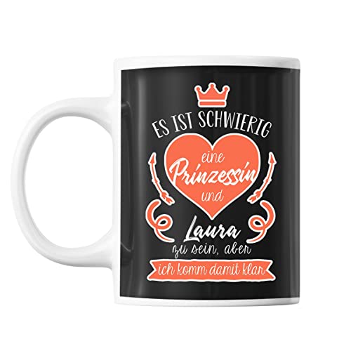 Tasse Laura | Es ist schwierig eine Prinzessin und Laura zu Sein Aber ich komm damit klar | Tasse mit Spruch lustig Fun Tasse Geschenkideen fürs Büro zum Geburtstag Jubiläum Kaffeetasse Bürotasse von Planetee