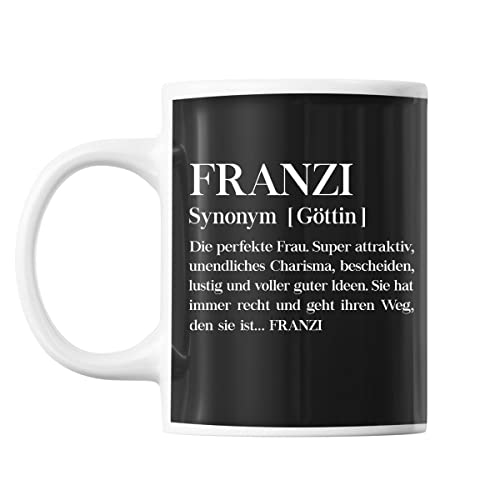 Tasse Vorname Franzi Synonym Göttin | Tasse lustig Fun Tasse Geschenkideen fürs Büro zum Geburtstag Jubiläum Kaffeetasse Bürotasse von Planetee