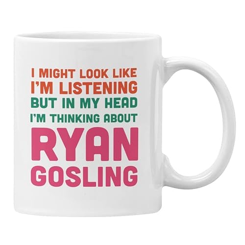 Plumfoolery Ryan Gosling Tassen-Untersetzer, Geschenk "I Might Look Like I'm Listening but in My Head I'm Thinking About Ryan Gosling", Weiß von Plumfoolery