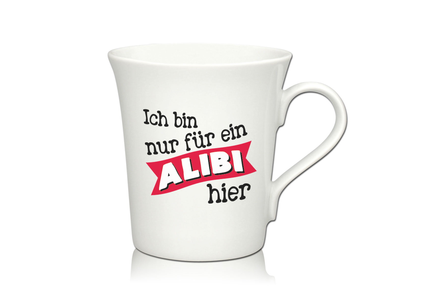 Lustige Porzellantasse Kaffeetasse Emilia weiss 34cl - Dekor: Ich bin nur für ein ALIBI hier von PorcelainSite GmbH