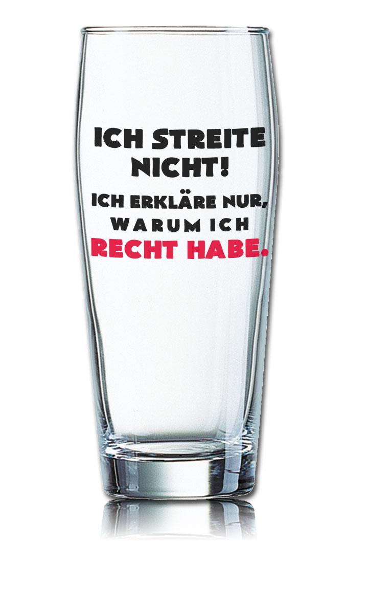 Lustiges Bierglas Willibecher 0,5L - ICH STREITE NICHT! Ich erkläre nur, warum ich Recht habe. von PorcelainSite GmbH