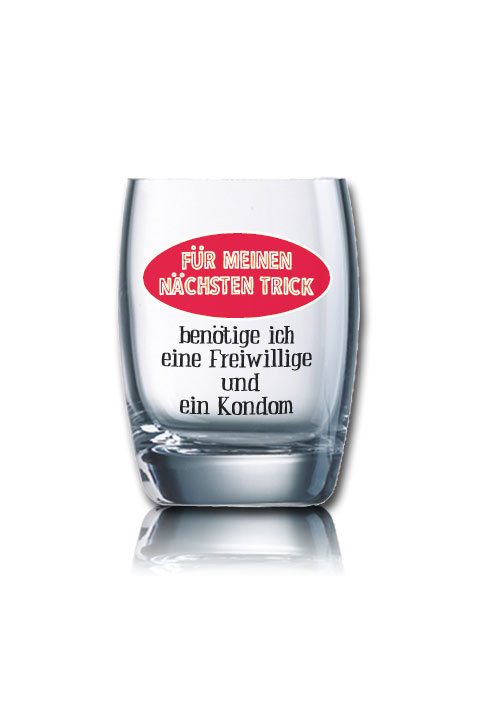 Lustiges Schnapsglas Salto 60 ml - FÜR MEINEN NÄCHSTEN TRICK benötige ich eine Freiwillige und ein Kondom von PorcelainSite GmbH