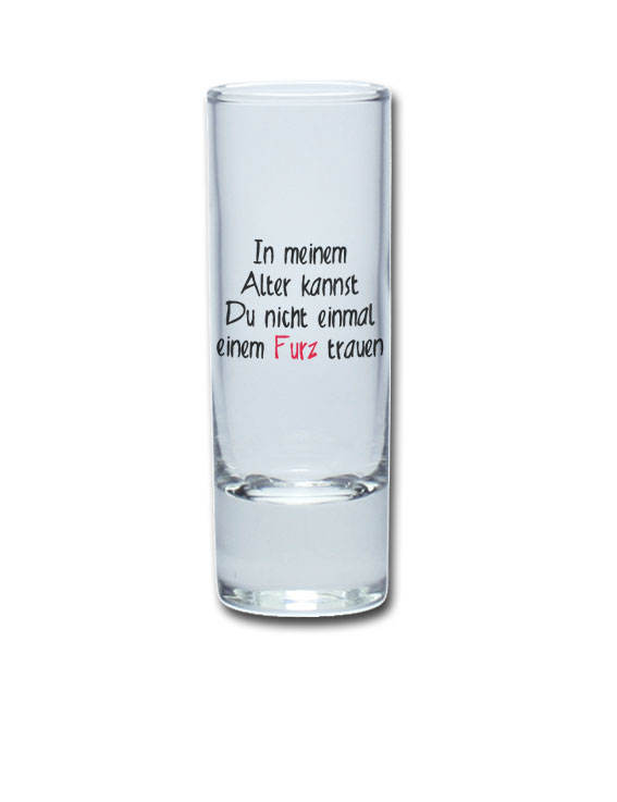 Lustiges Schnapsglas Wodkastange 65 ml - In meinem Alter kannst Du nicht einmel einem Furz trauen von PorcelainSite GmbH