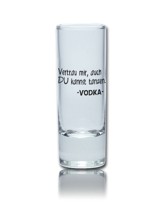 Lustiges Schnapsglas Wodkastange 65 ml - Vertrau mir, auch Du kannst tanzen. -VODKA- von PorcelainSite GmbH