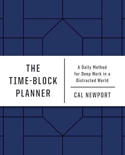 The Time-Block Planner: A Daily Method for Deep Work in a Distracted World The Time-Block Planner: A Daily Method for Deep Work in a Distracted World von Portfolio