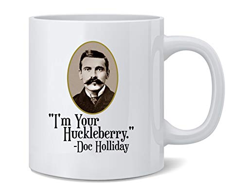 Keramiktasse mit inspirierendem Zitat „I'm Your Huckleberry Doc Holliday“, lustiges Geschenk, 340 ml Keramiktasse mit inspirierendem Zitat „I'm Your Huckleberry Doc Holliday“, lustiges Geschenk, 340 ml von Poster Foundry