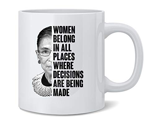 Poster Foundry Ruth Bader Ginsburg Women Belong Zitat Feminist Keramik Kaffeetasse Teetasse lustiges Geschenk 340 ml von Poster Foundry