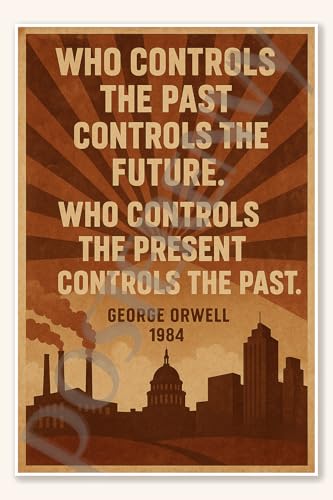 Poster "Who controls the past controls the future Who present past", George Orwell 1984, 45,7 x 30,5 cm von PosterEnvy