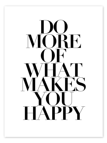 Do more of what makes you happy I Poster von Typobox 30 x 40 cm Schwarz-Weiß Wandbilder Wanddeko von Posterlounge