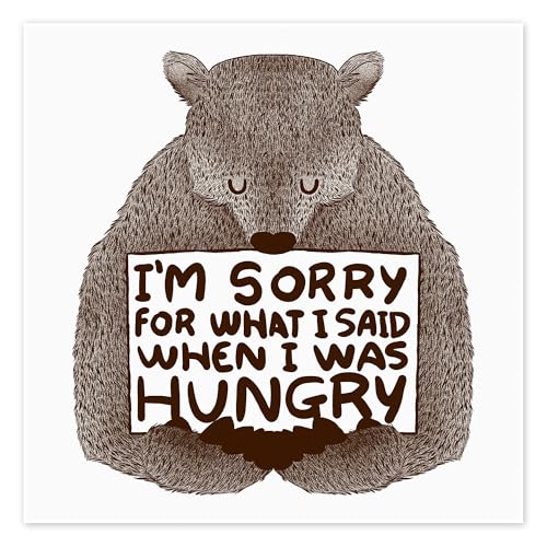 I'm Sorry For What I Said When I Was Hungry Poster von Tobe Fonseca 20 x 20 cm Braun Wandbilder Wanddeko von Posterlounge