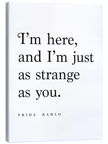 Posterlounge Frida Kahlo Zitat - As strange as you Leinwandbild von Typobox Wandbilder für jeden Raum 50 x 70 cm Schwarz-Weiß Geschenkideen Wanddeko von Posterlounge