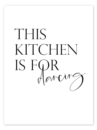 This Kitchen is For Dancing Poster von Typobox Wandbilder für jeden Raum 70 x 90 cm Schwarz-Weiß Geschenkideen Wanddeko von Posterlounge