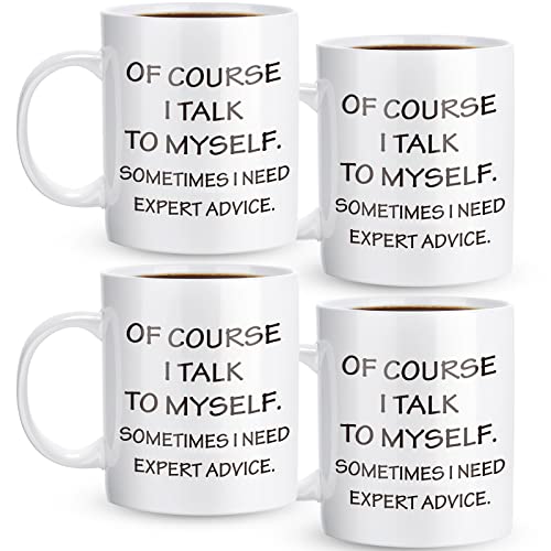 Set mit 4 lustigen humorvollen Kaffeetassen, Geschenke, Of Course I Talk to Myself Sometimes I Need Expert Advice, 325 ml, Keramik-Kaffeetasse, Freunde, Kollegen von Potchen