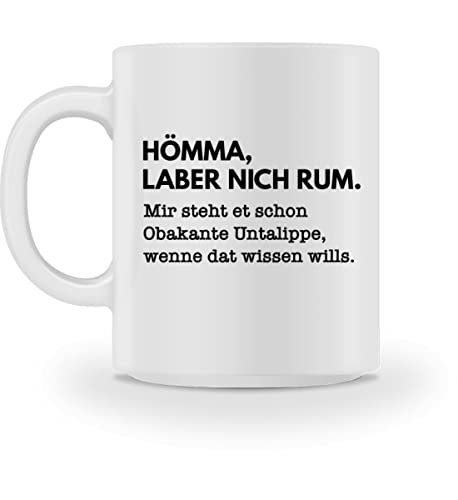 Pottbengel - Hömma, laber nich rum - Tasse Ruhrpott Pott Spruch Kaffeetasse Pottbengel - Hömma, laber nich rum - Tasse Ruhrpott Pott Spruch Kaffeetasse von Pottbengel