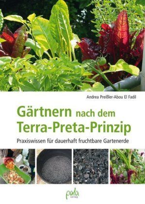 Preißler-Abou El Fadil, Andrea Gärtnern nach dem Terra-Preta-Prinzip von Preißler-Abou El Fadil, Andrea