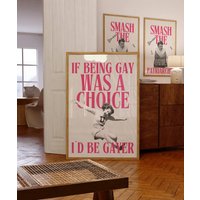If Being Gay Was A Choice I'd Be Gayer Pride Poster Pink Lesbian Wall Art Retro Feminism Rights Print Lqbtg Funny Unhinged von PricelessMomentsDE