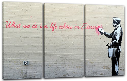 Printed Paintings Leinwand 3-teilig(120x80cm): Banksy - What we do in Life Echoes in Eternity wei von Printed Paintings