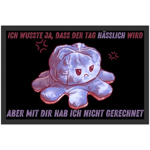 Printparade Ich Wusste Ja DASS Der Tag Hässlich Wird Aber Mit Dir Hab ich Nicht Gerechnet Fies Frech Diss Gemein Sarkasmus Ironie Geschenk Fußmatte von Printparade