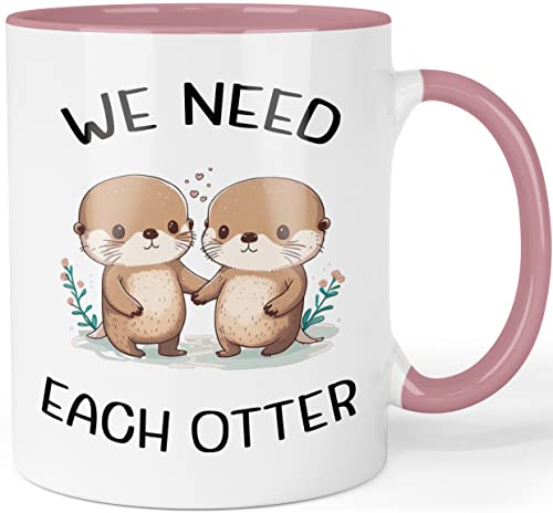 Otter Tasse mit Spruch We need each otter - Geschenk für Paare, Freundin, Ehefrau - liebevolle Tier Partnertasse - beidseitig bedruckt Farbe: Rosa von Printschmiede