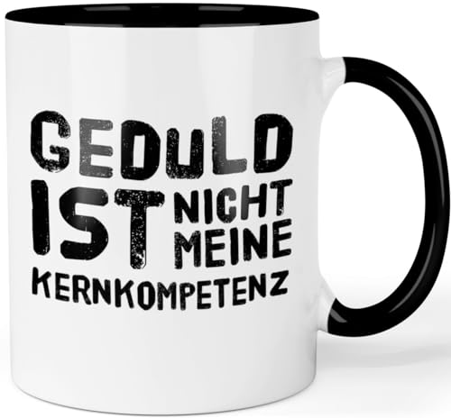 Tasse mit Spruch - Geduld ist nicht meine Kernkompetenz - lustige Bürotasse Arbeitskollegen - Sarkasmus Sprüche Kaffeetasse - beidseitig bedruckt Farbe: Schwarz von Printschmiede