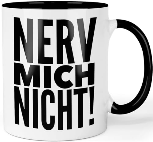 Tasse mit Spruch - Nerv mich nicht - lustige Bürotasse Arbeitskollegen - Sarkasmus Sprüche Kaffeetasse - beidseitig bedruckt Farbe: Schwarz von Printschmiede