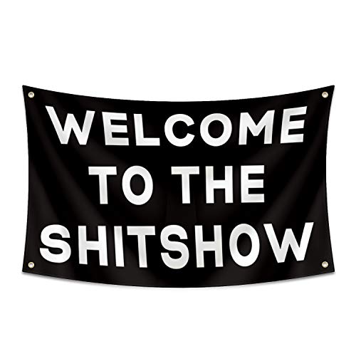 Probsin Welcome to The Shitshow Flagge, 90x150 cm Banner, lustiges Poster, UV-Beständigkeit, Verblassen & langlebige Männerhöhle, Wandflagge mit Messingösen, für College, Geschenk, Heckklappen von Probsin