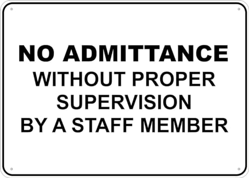 Puhayexi Bedrucktes Schild mit Aufschrift "No Admittance Without Proper Supervision By A Staff Member", 20,3 x 30,5 cm, rostfreies Aluminium, UV-geschützt, wasserdicht, wetterfest und lichtbeständig von Puhayexi