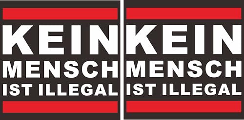 2er Set Autoaufkleber FCK Kein Mensch ist illegal Aufkleber 2 Stück 10x10 cm Wetterfest mit UV-Schutz Ideal für Demo, Protest, Reporter Weichreite Spruchsticker (Illegal) von Pure Print Cut