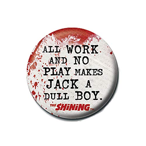 Echte The Shining All Work and No Play Button Button Badge Pin Badge Echte The Shining All Work and No Play Button Button Badge Pin Badge von Pyramid International