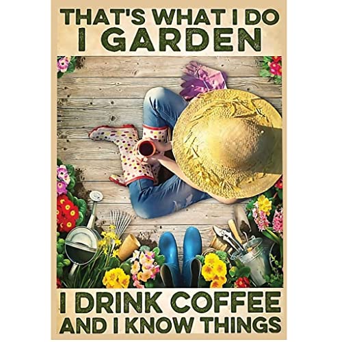 QKIODS Metallschild That's What I Do I Garden I Drink Coffee And I Know Things Schild Vintage Lustiges Schild Retro Aluminium Blechschilder für Zuhause Küche Bad Garten Bar 20,3 x 30,5 cm von QKIODS