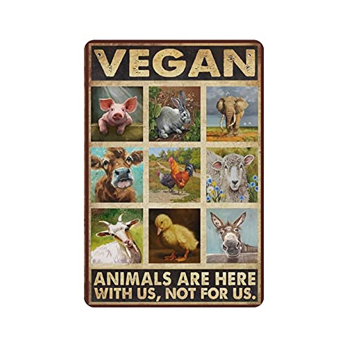 Blechschild aus Eisen – Vegan Sign Animals Are Here with Us, Not for Us Blechschild Poster Retro Wanddeko Garage Bar Club Café Bauernhaus Gartendeko 8’x12’ von QQIAEJIA