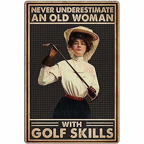 Golf-Blechschild aus Metall, Unterschätze niemals eine alte Frau mit Golffähigkeiten, Retro-Druck, Poster, Bar, Restaurant, Café, Wanddekoration, 20,3 x 30,5 cm von QQIAEJIA