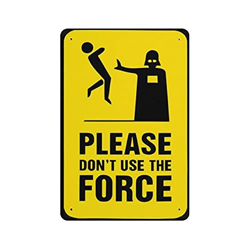 QQIAEJIA Metall-Blechschild Please Don't Use The Force No Tresspassing Signs Vintage Art Poster Retro Iron Painting Wall Decor Art Gift Outdoor Cafe Bar Garage Farm Decoration 12"x8" von QQIAEJIA