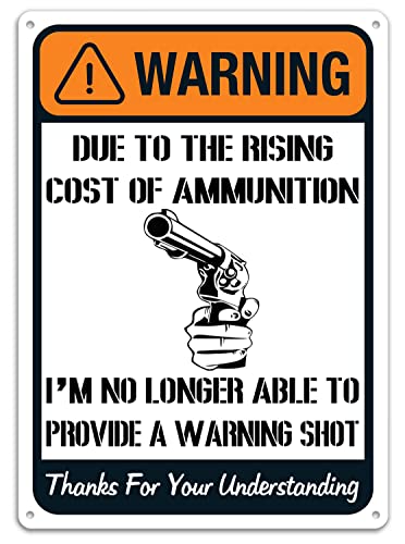 Waring Metal Tin Signs Due to The Rising Cost of Ammunition I'm No Longer Able to Provide A Warning Shot Lustiges Vintage-Blechschild 30,5 x 20,3 cm, Wandkunst, Eisen-Poster für Zuhause, Bauernhaus Waring Metal Tin Signs Due to The Rising Cost of Ammunition I'm No Longer Able to Provide A Warning Shot Lustiges Vintage-Blechschild 30,5 x 20,3 cm, Wandkunst, Eisen-Poster für Zuhause, Bauernhaus von Qianyin