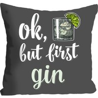 queence Dekokissen "ok, but first gin" von Queence