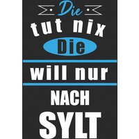 queence Metallbild "Die tut nix", Sprüche-Schriftzug-Sprüche-Sprüche & Texte, (1 St.), Stahlschild, Blechschild, Sprüche, Texte, witzig, Fernweh, Sylt von Queence