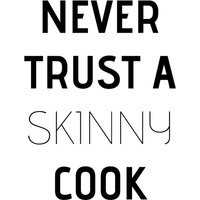 queence Wanddekoobjekt "Never trust a skinny cook" von Queence