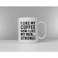 I Like My Coffee How Men... Stong - Kaffeebecher Wichtel Geschenkidee I Like My Coffee How Men... Stong - Kaffeebecher Wichtel Geschenkidee von QuriousShop