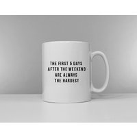 Lustiger Spruch Kaffeebecher - The First 5 Days After Weekend von QuriousShop