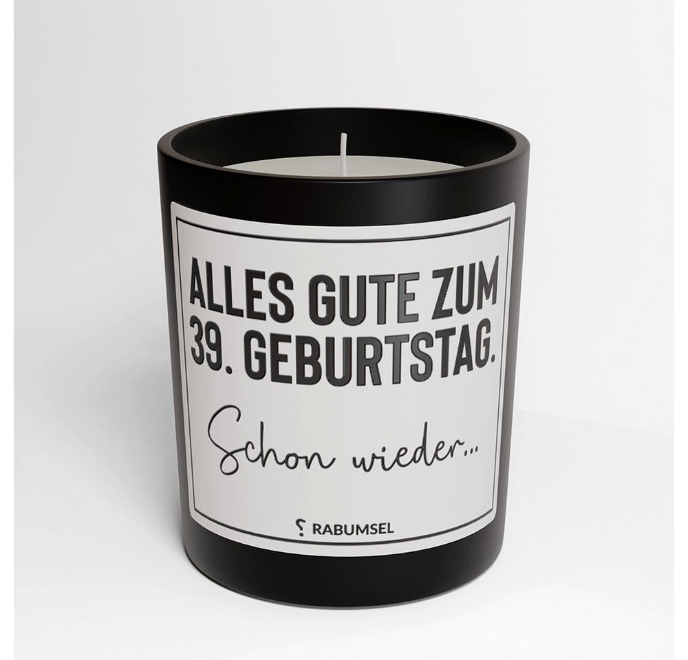 RABUMSEL Duftkerze Alles Gute zum 39. Geburtstag... schon wieder - Duftkerze, Duftkerze mit Spruch, Duftkerze im Glas von RABUMSEL