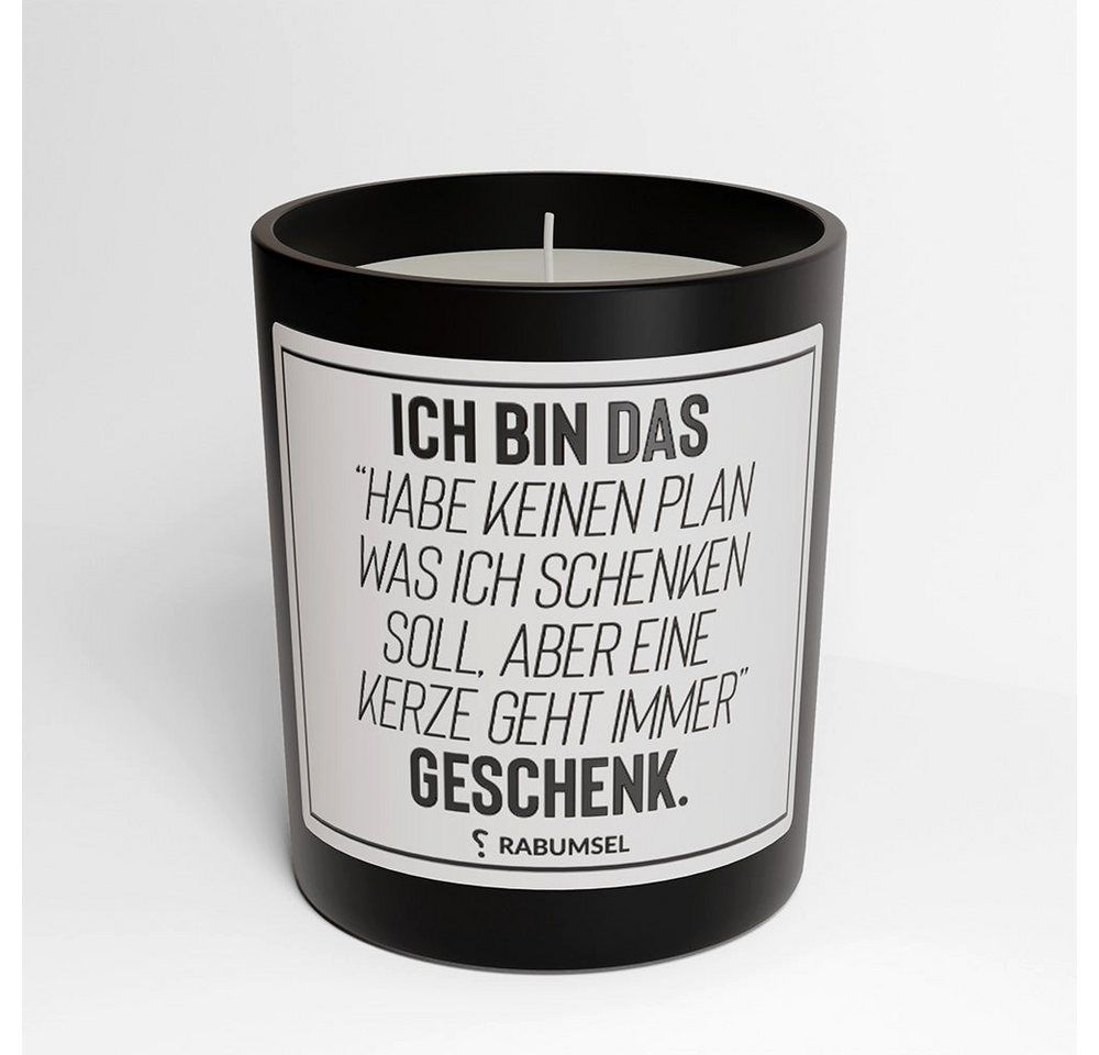 RABUMSEL Duftkerze Ich bin das Hab-keinen-Plan-was-ich-schenken-soll-Geschenk - Duftkerze, Duftkerze mit Spruch, Duftkerze im Glas von RABUMSEL