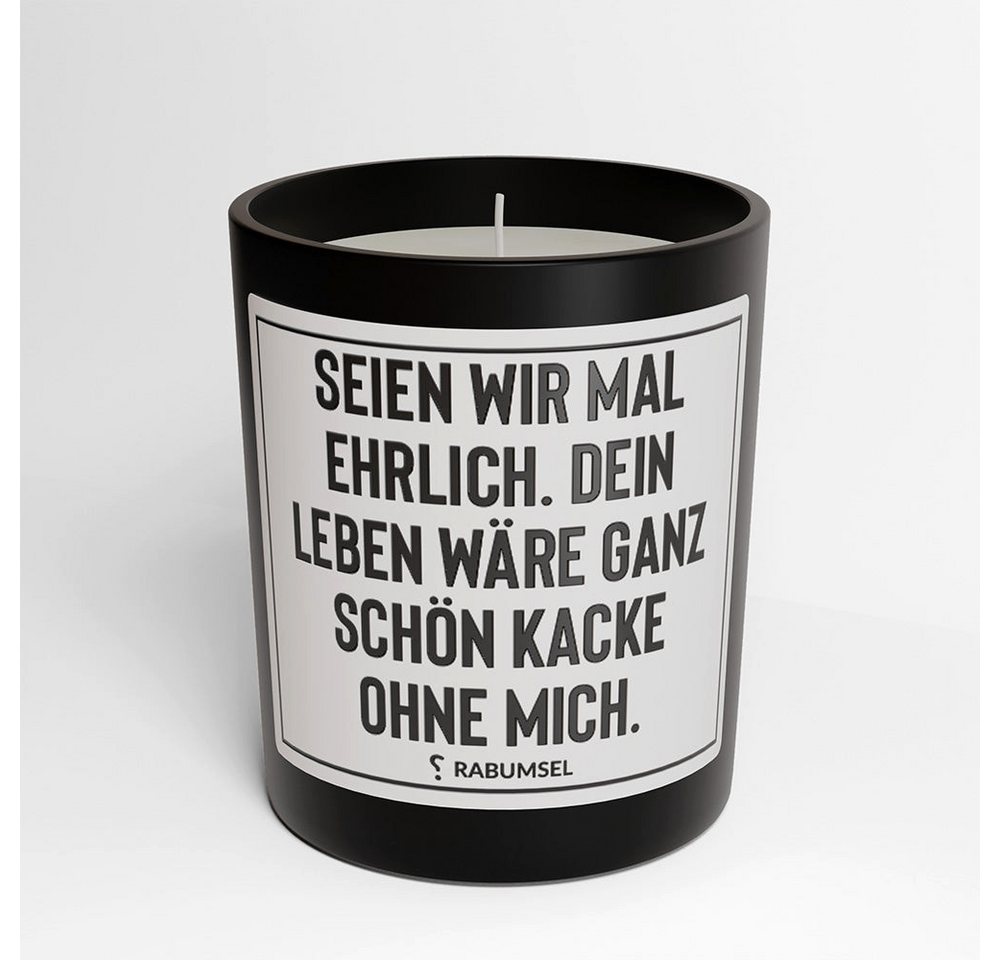 RABUMSEL Duftkerze Seien wir mal ehrlich - mein Leben wäre ganz schön kacke - Duftkerze, Duftkerze mit Spruch, Duftkerze im Glas von RABUMSEL