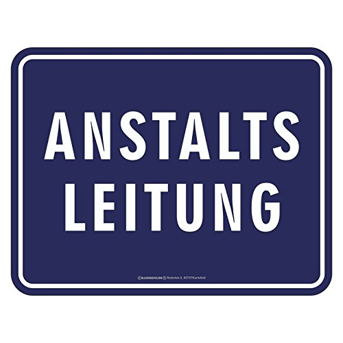 Blechschild Schild mit Motiv/Spruch"Anstaltsleitung", Größe 17 x 22 cm, Material rostfreies Aluminium 3 mm Bohrung an jeder Ecke von RAHMENLOS