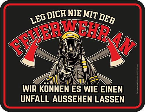 Deko Blechschild - Leg dich nicht mit der Feuerwehr an Deko Blechschild - Leg dich nicht mit der Feuerwehr an von RAHMENLOS