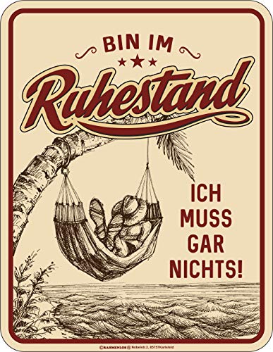 Deko Blechschild als Geschenk für Rentner - Bin im Ruhestand - Ich muss gar nichts von RAHMENLOS