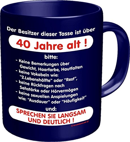 Fun Kaffeetasse mit Spruch Der Besitzer dieser Tasse ist ueber 40 Jahre alt! Fun Kaffeebecher zum Geburtstag von RAHMENLOS